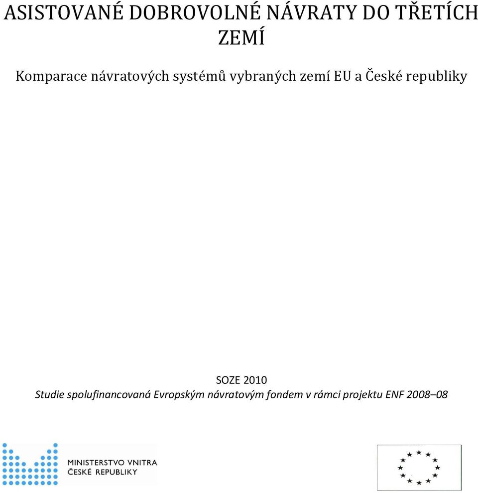 České republiky SOZE 2010 Studie spolufinancovaná