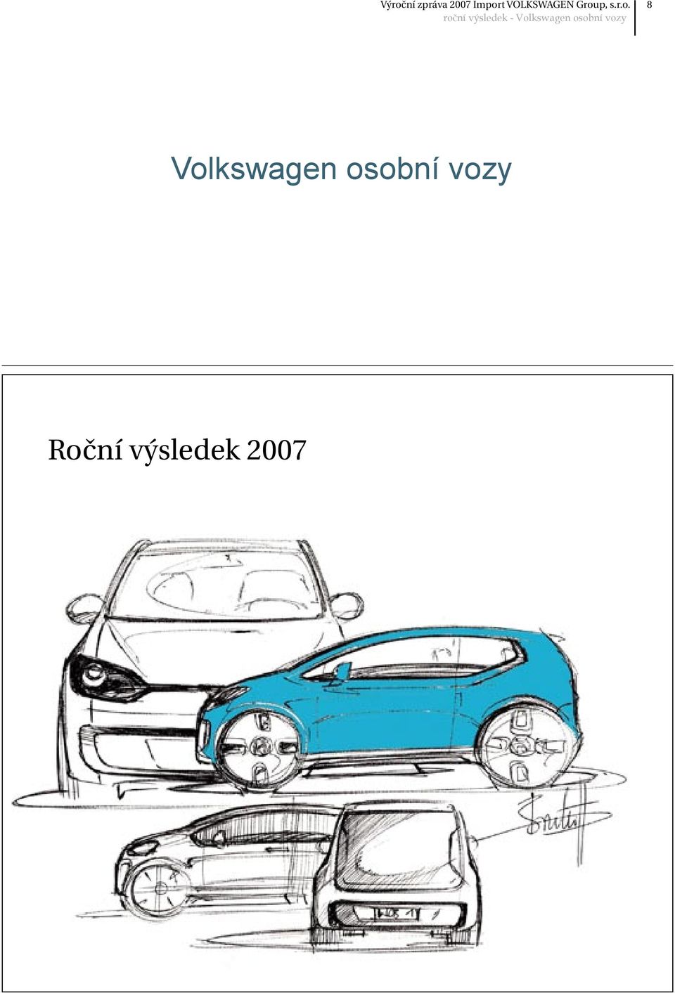 Výroční zpráva 2007 Import VOLKSWAGEN Group,  8