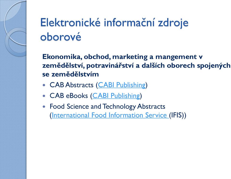 zemědělstvím CAB Abstracts (CABI Publishing) CAB ebooks (CABI Publishing)