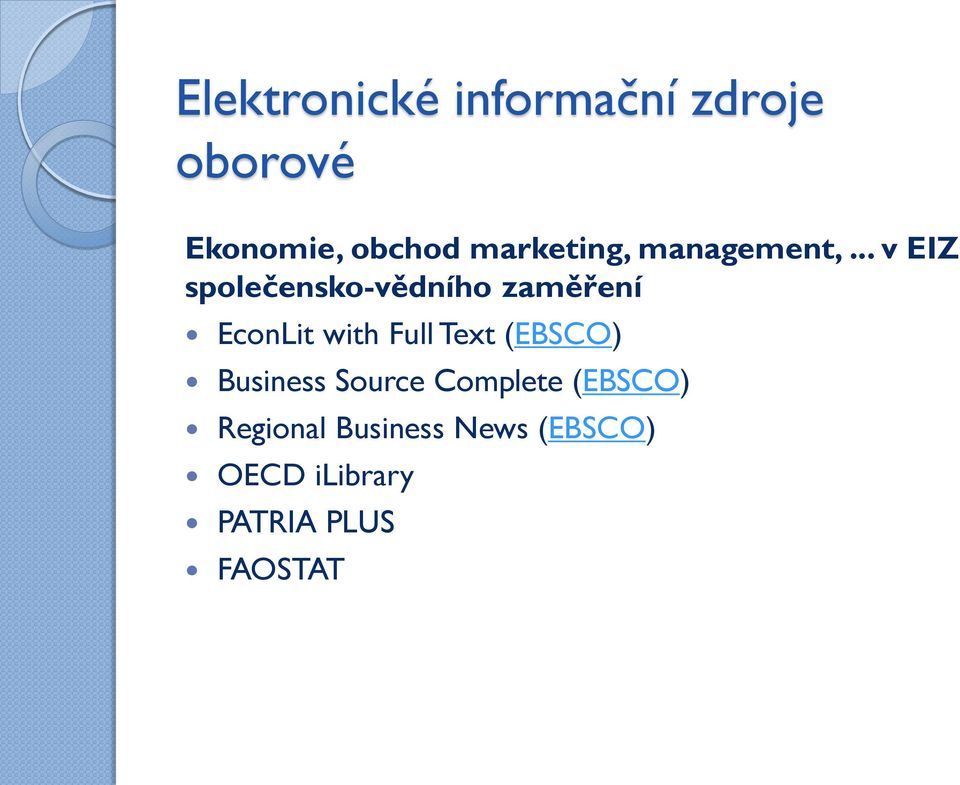 .. v EIZ společensko-vědního zaměření EconLit with Full Text