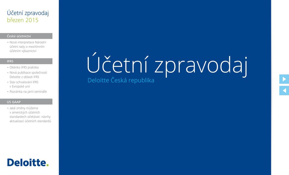 schvalování IFRS v Evropské unii Pozvánka na jarní semináře Účetní zpravodaj Deloitte Česká