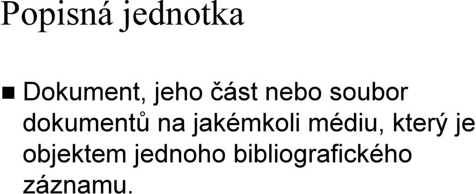 jakémkoli médiu, který je