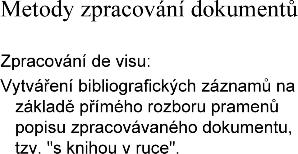 základě přímého rozboru pramenů popisu