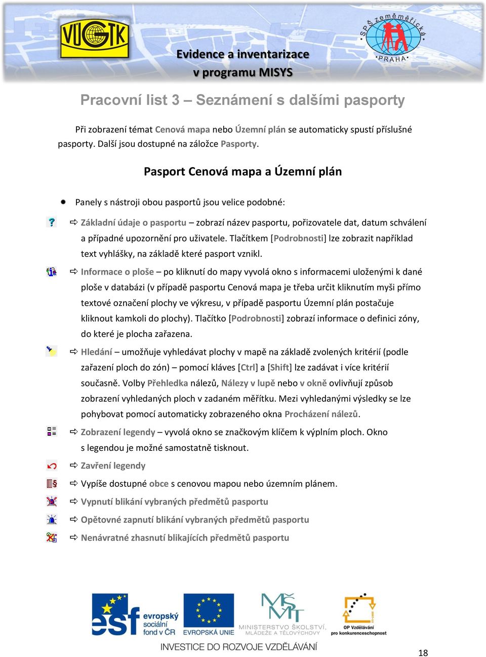 uživatele. Tlačítkem [Podrobnosti] lze zobrazit například text vyhlášky, na základě které pasport vznikl.