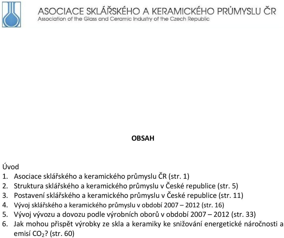 Postavení sklářského a keramického průmyslu v České republice (str. 11) 4.