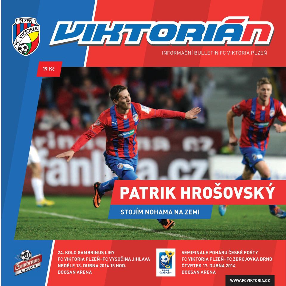 KOLO GAMBRINUS LIGY FC VIKTORIA PLZEŇ FC VYSOČINA JIHLAVA NEDĚLE 13.