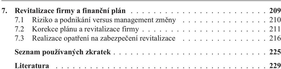 2 Korekce plánu a revitalizace firmy...................... 211 7.