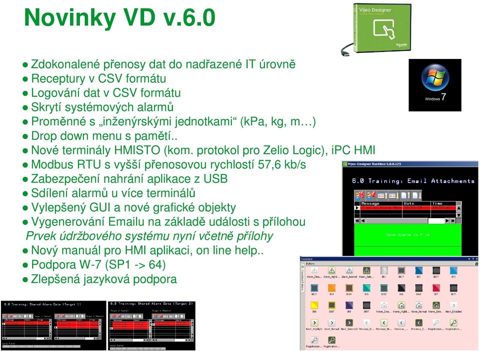 (kpa, kg, m ) Drop down menu s pamětí.. Nové terminály HMISTO (kom.