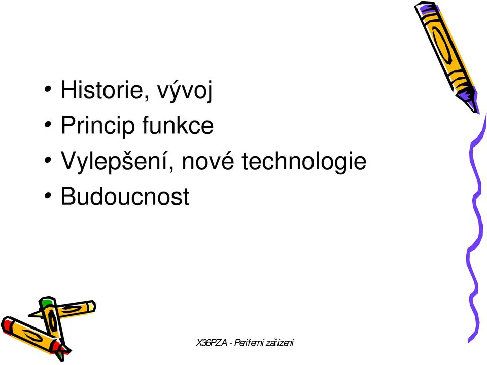 Vylepšení, nové