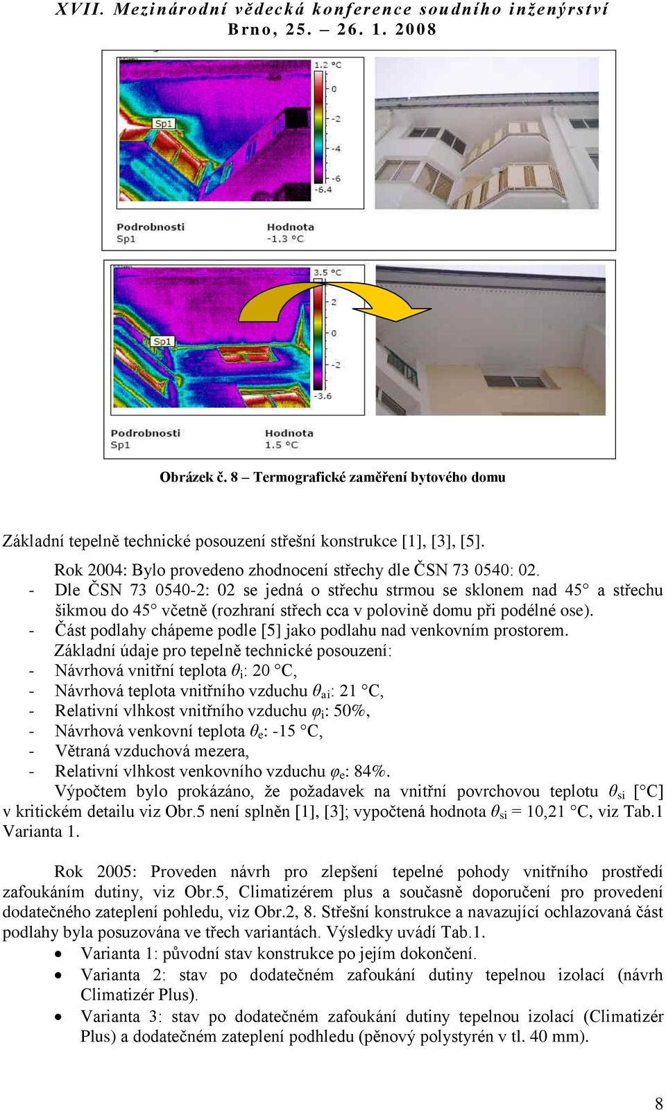 - Část podlahy chápeme podle [5] jako podlahu nad venkovním prostorem.