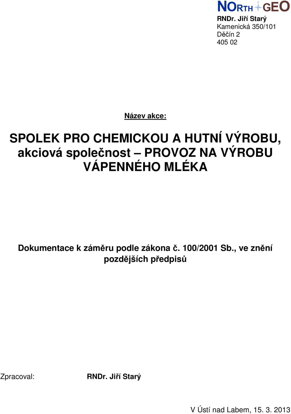 VÁPENNÉHO MLÉKA Dokumentace k záměru podle zákona č. 100/2001 Sb.