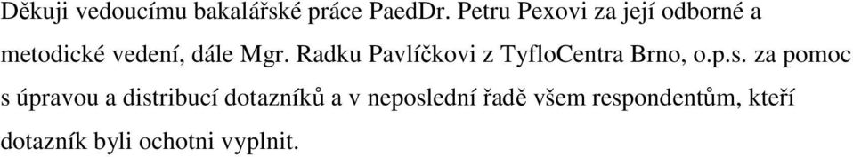 Radku Pavlíčkovi z TyfloCentra Brno, o.p.s.