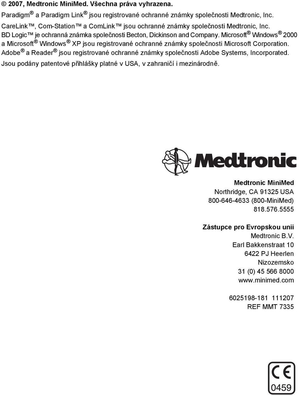 Microsoft Windows 2000 a Microsoft Windows XP jsou registrované ochranné známky společnosti Microsoft Corporation.