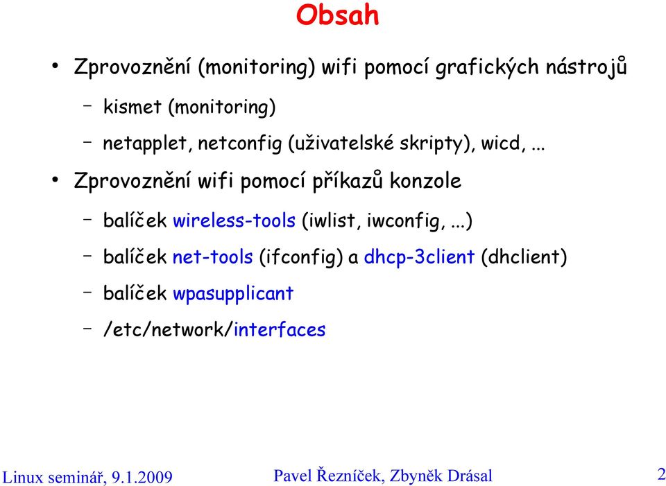 .. Zprovoznění wifi pomocí příkazů konzole balíček wireless-tools (iwlist, iwconfig,.