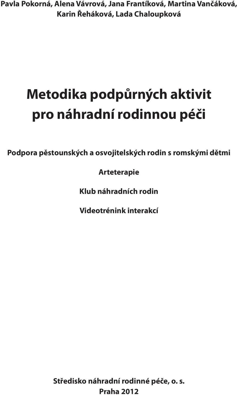 péči Podpora pěstounských a osvojitelských rodin s romskými dětmi Arteterapie