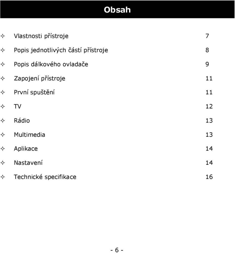 přístroje 11 První spuštění 11 TV 12 Rádio 13