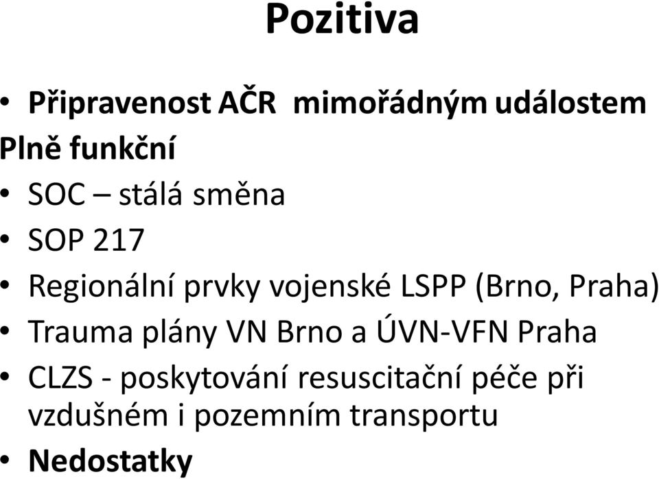 Praha) Trauma plány VN Brno a ÚVN-VFN Praha CLZS -poskytování