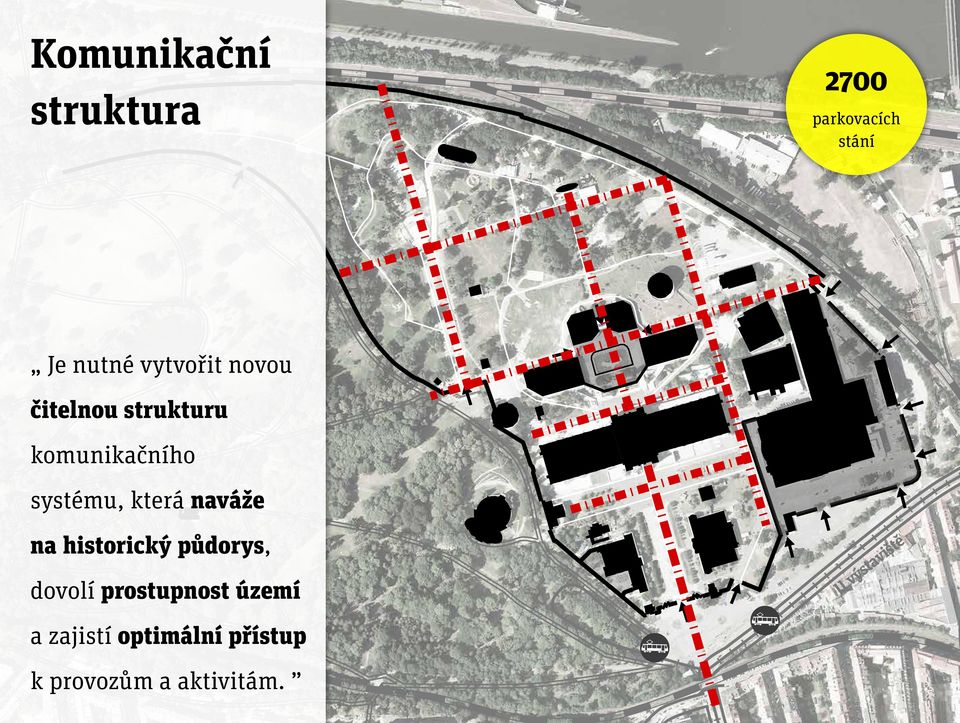 která naváže na historický půdorys, dovolí prostupnost