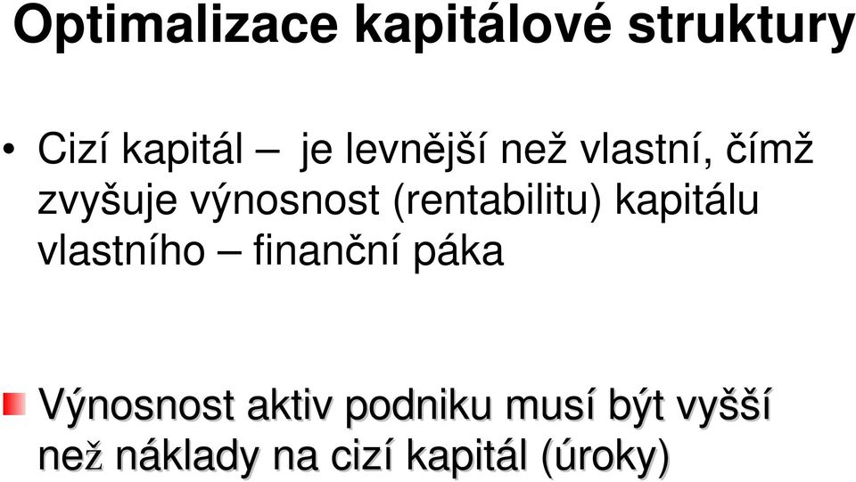 (rentabilitu) kapitálu vlastního finanční páka