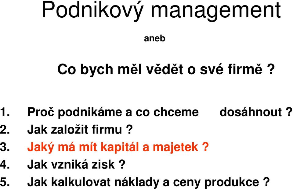 Jak založit firmu? 3. Jaký má mít kapitál a majetek?