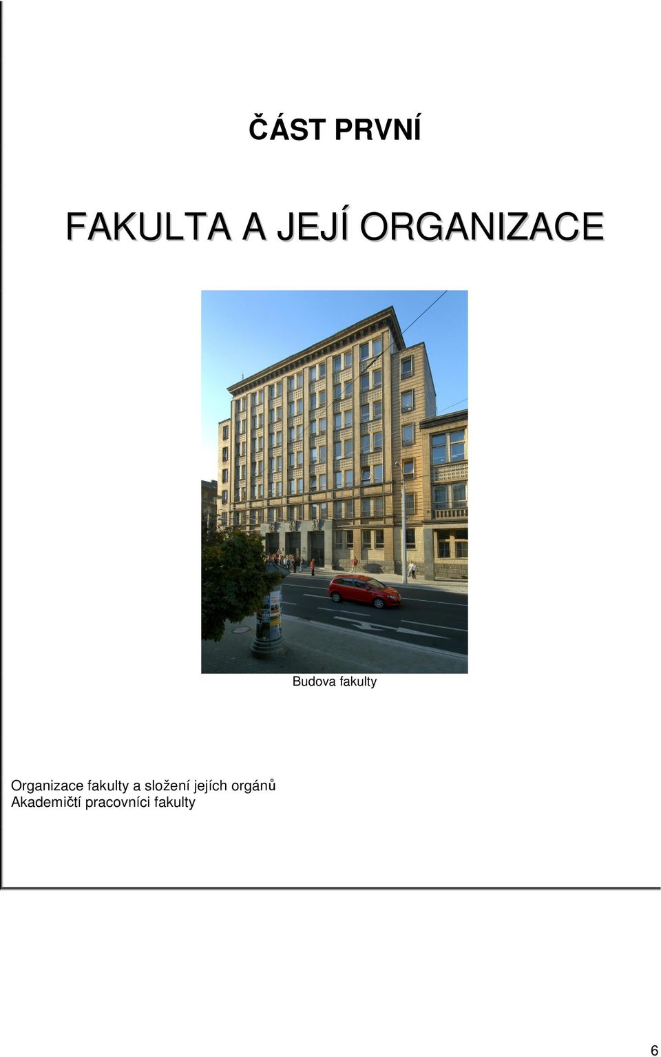 Organizace fakulty a složení