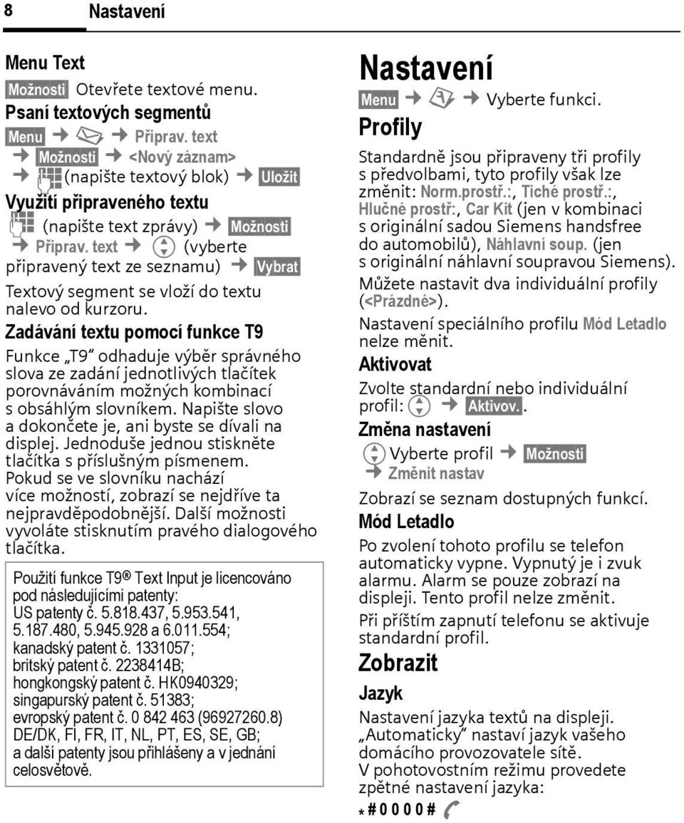 text G (vyerte připravený text ze seznamu) Vyrat Textový segment se vloží do textu nalevo od kurzoru.