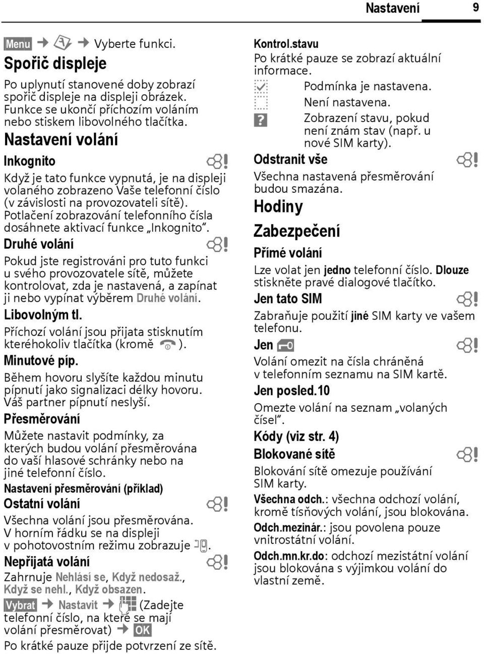 Potlačení zorazování telefonního čísla dosáhnete aktivací funkce Inkognito.