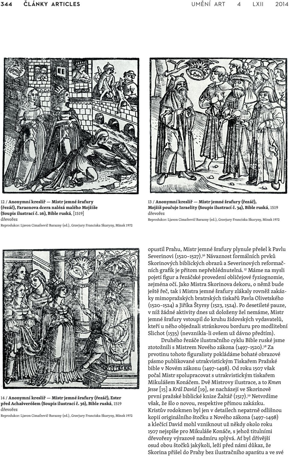 34), Bible ruská, 1519 14 / Anonymní kreslíř Mistr jemné šrafury (řezáč), Ester před Achašveróšem (Soupis ilustrací č.