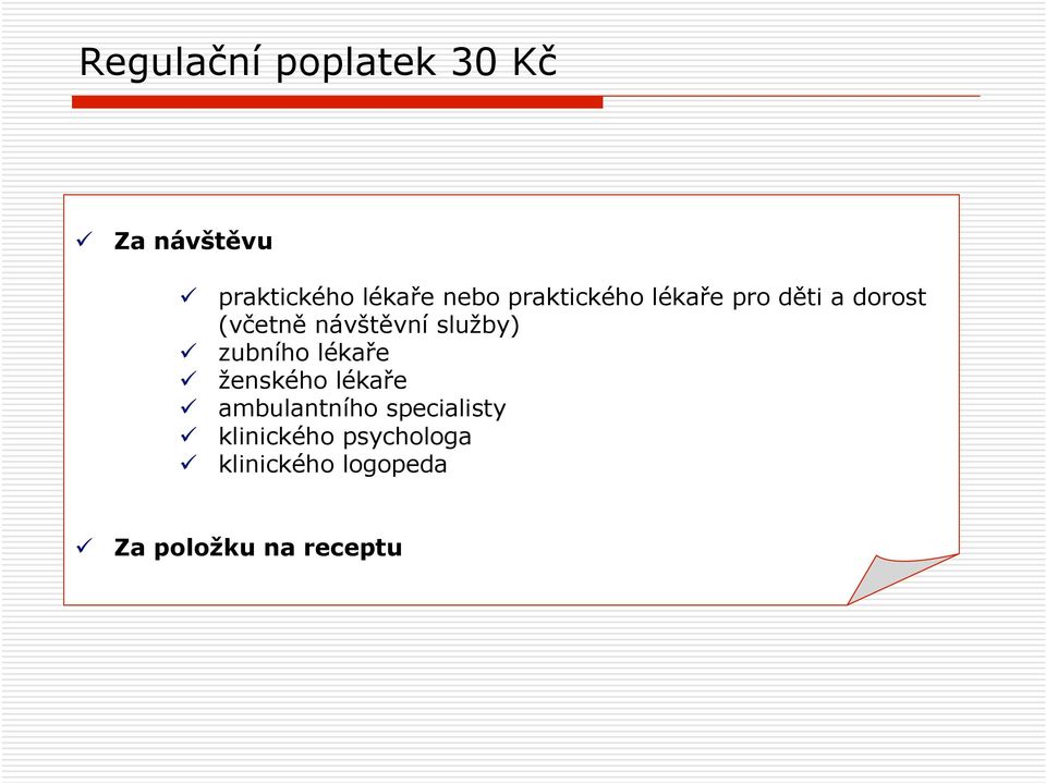 služby) zubního lékaře ženského lékaře ambulantního