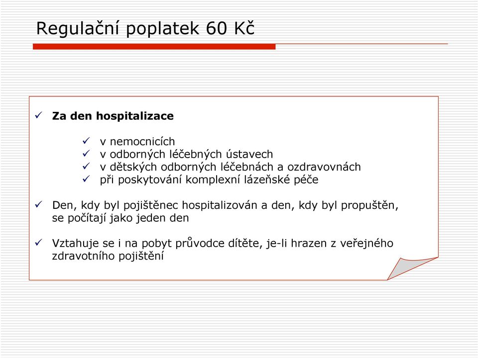 lázeňské péče Den, kdy byl pojištěnec hospitalizován a den, kdy byl propuštěn, se