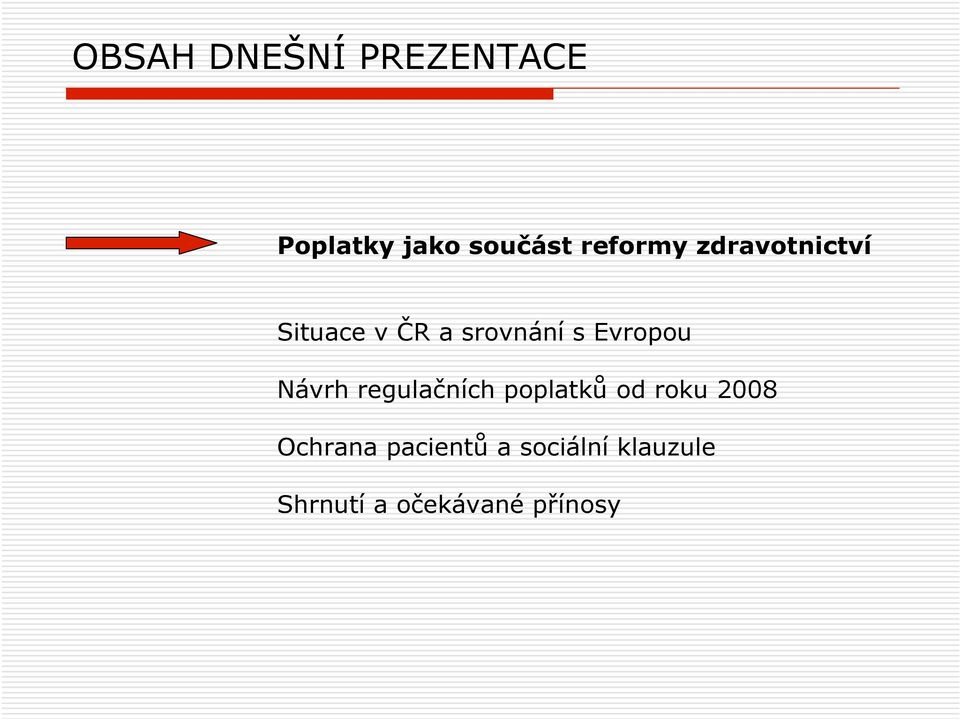 Evropou Návrh regulačních poplatků od roku 2008