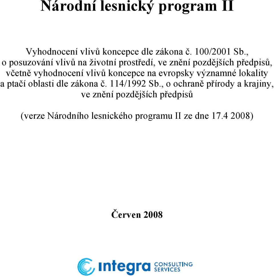 vlivů koncepce na evropsky významné lokality a ptačí oblasti dle zákona č. 114/1992 Sb.