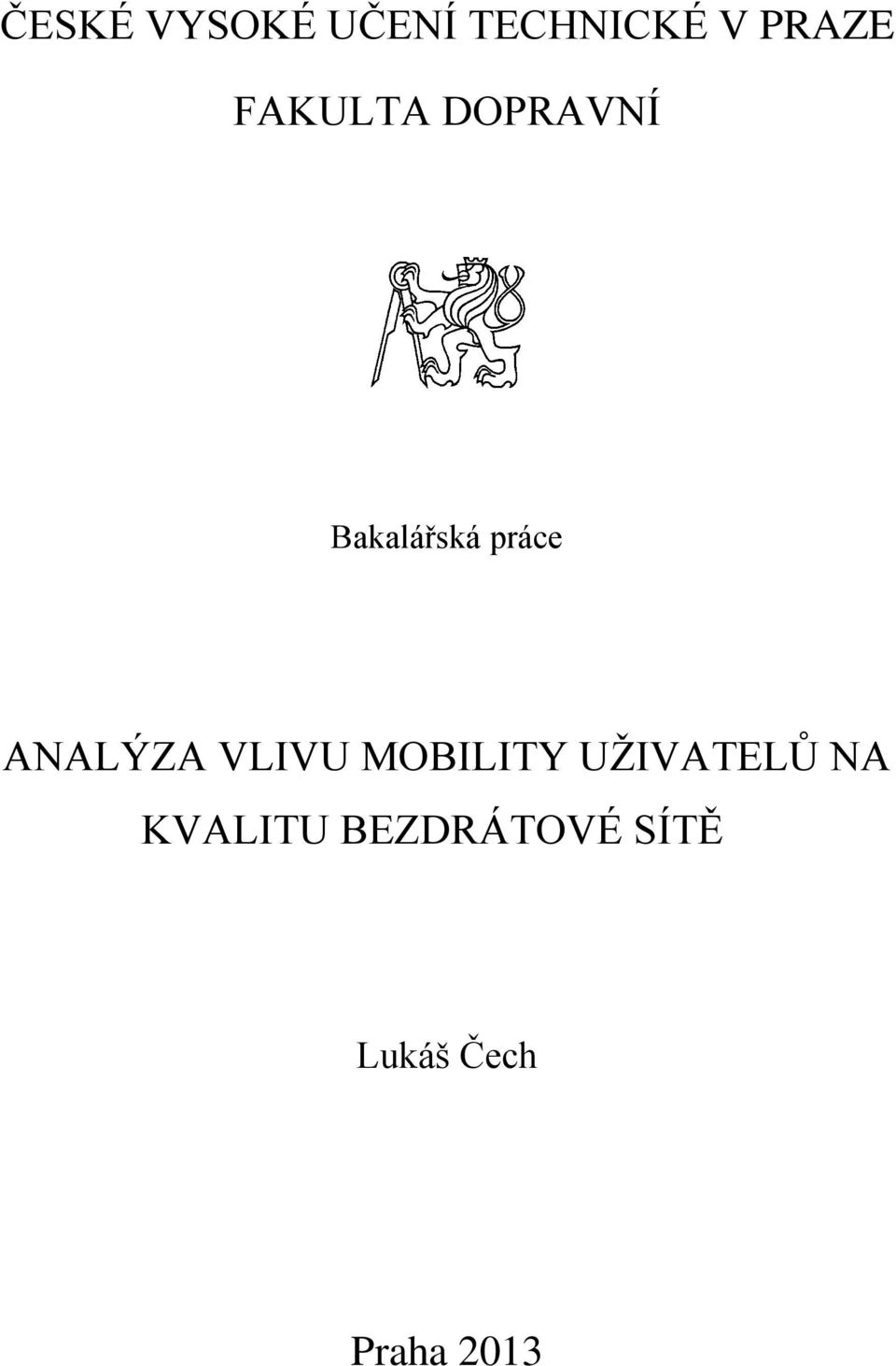 ANALÝZA VLIVU MOBILITY UŽIVATELŮ NA