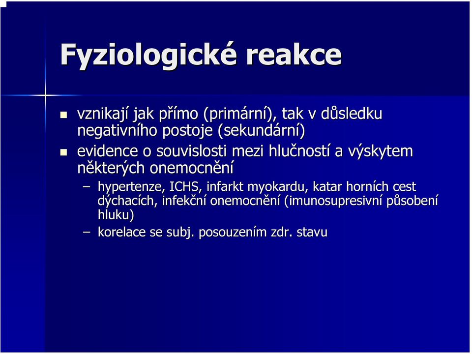 některých onemocnění hypertenze, ICHS, infarkt myokardu, katar horních cest dýchacích,