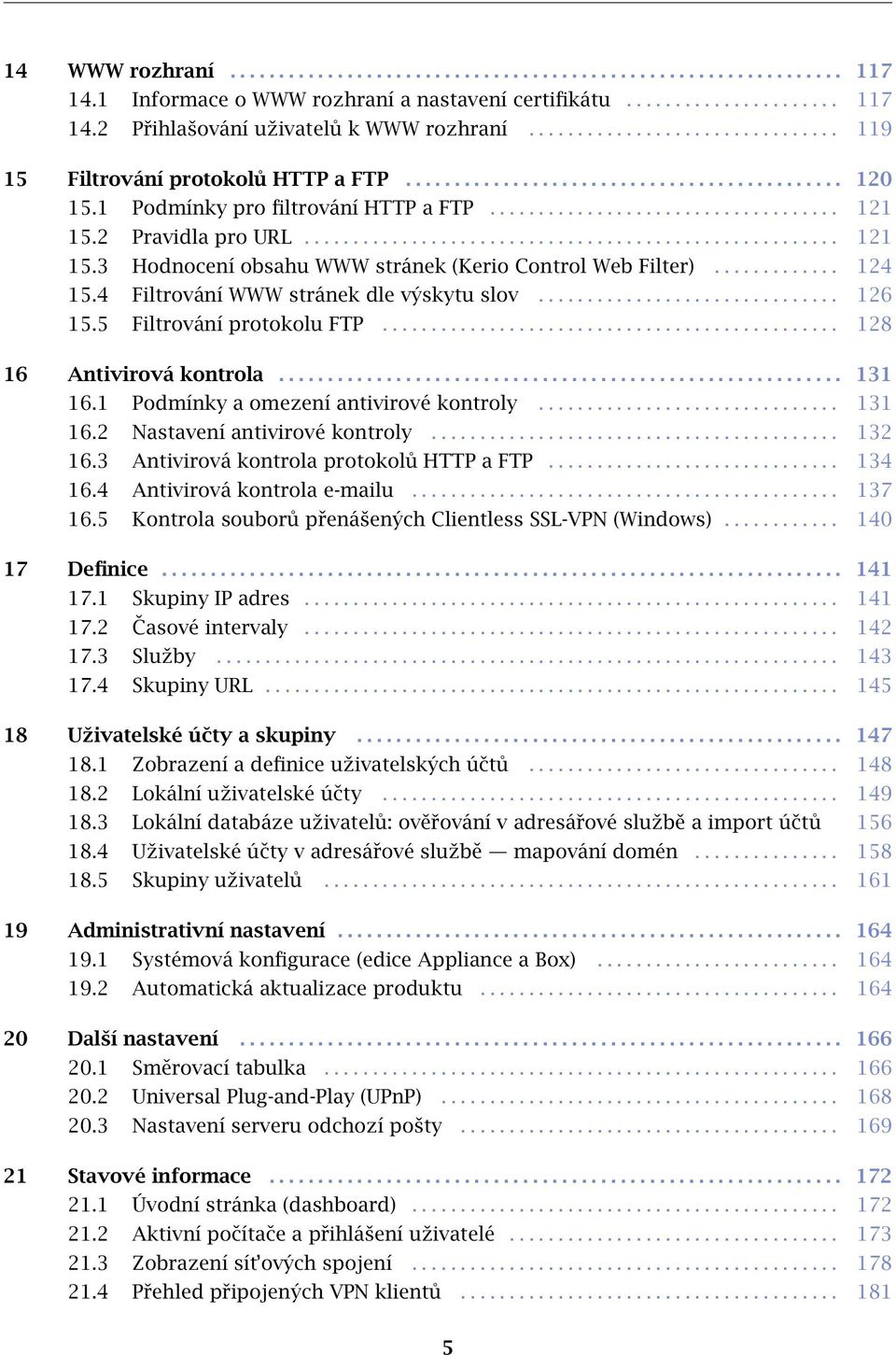 2 Pravidla pro URL....................................................... 121 15.3 Hodnocení obsahu WWW stránek (Kerio Control Web Filter)............. 124 15.