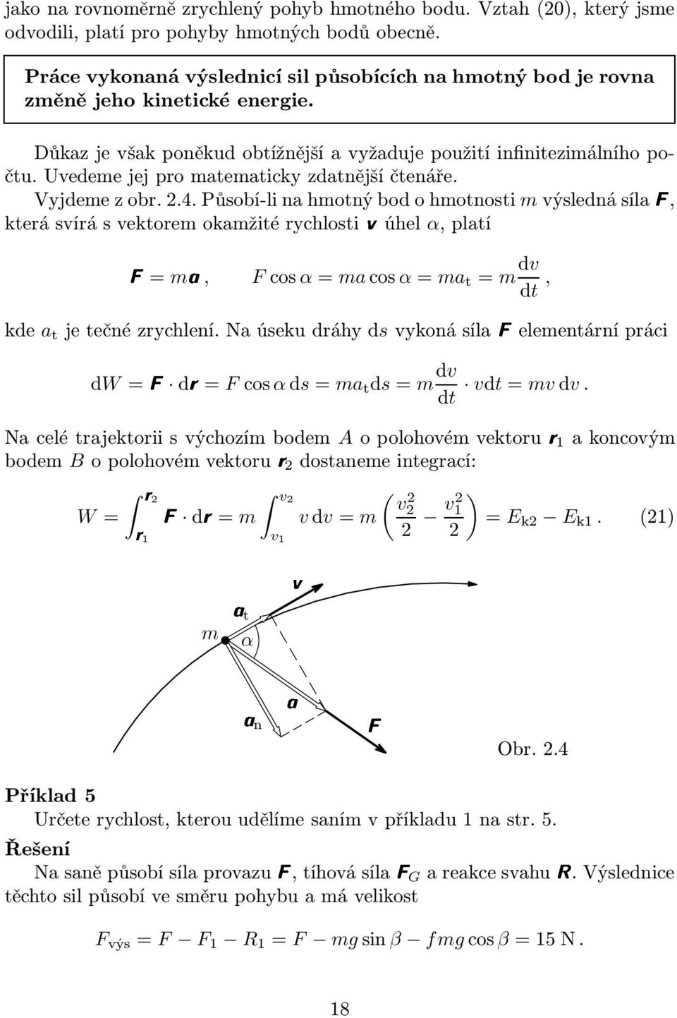 Uvedeme jej pro matematicky zdatnější čtenáře. Vyjdemezobr.2.4.