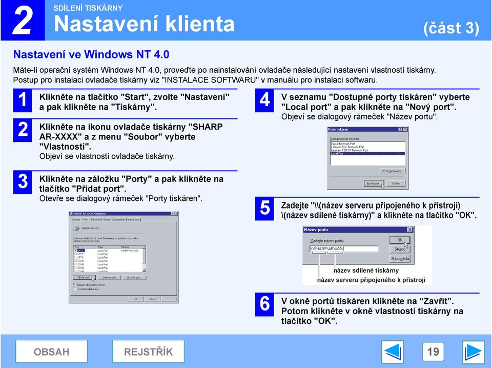 Klikněte na ikonu ovladače tiskárny "SHARP AR-XXXX" a z menu "Soubor" vyberte "Vlastnosti". Objeví se vlastnosti ovladače tiskárny.