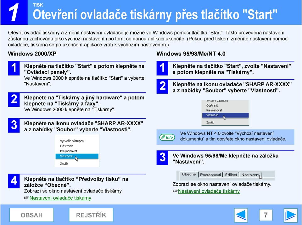 (Pokud před tiskem změníte nastavení pomocí ovladače, tiskárna se po ukončení aplikace vrátí k výchozím nastavením.