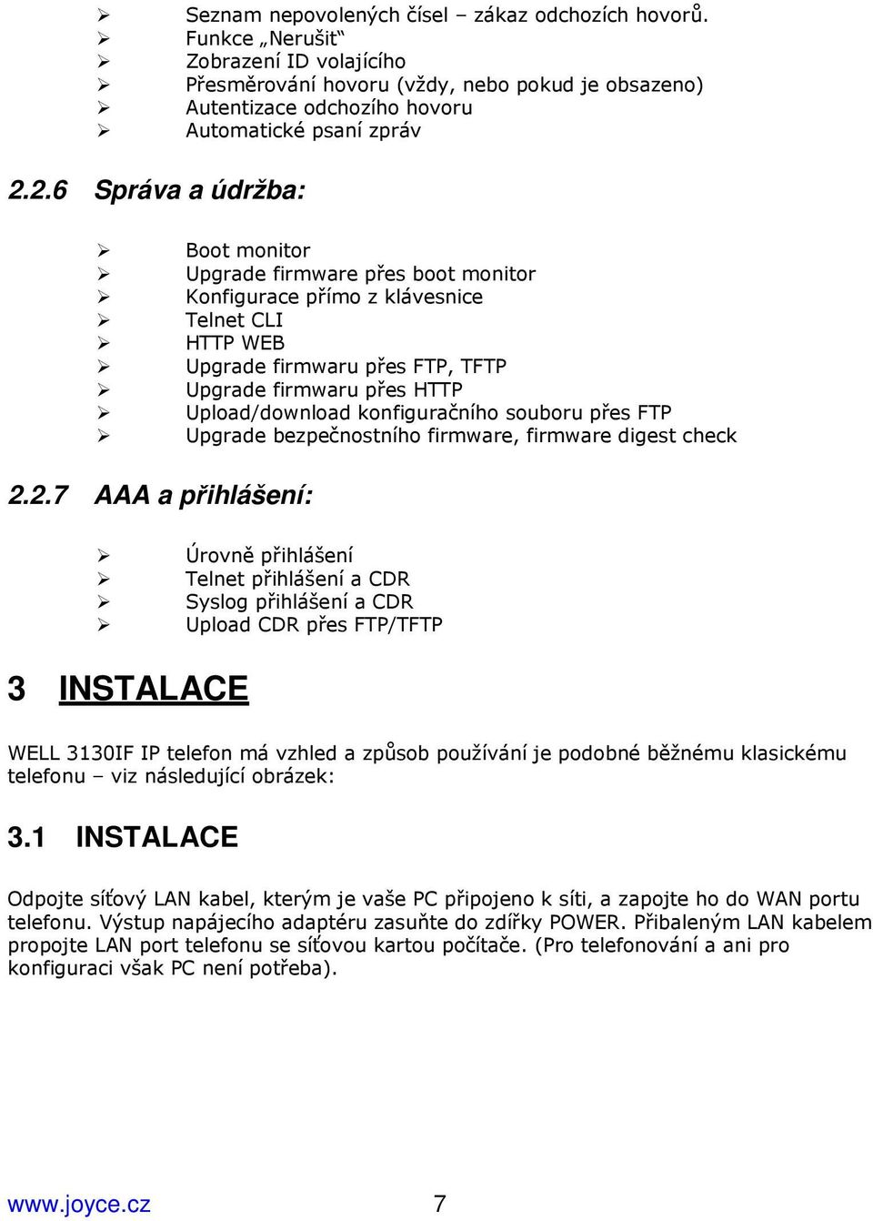 konfiguračního souboru přes FTP Upgrade bezpečnostního firmware, firmware digest check 2.