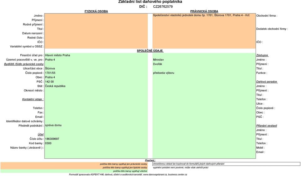 úřad pro : Hlavní město Praha Zástupce Územní pracoviště v, ve, pro : Praha 4 Miroslav Jméno : Bydliště /Sídlo právnické osoby Dvořák Příjmení : Ulice/část obce : Štúrova Titul : Číslo popisné : 7/55