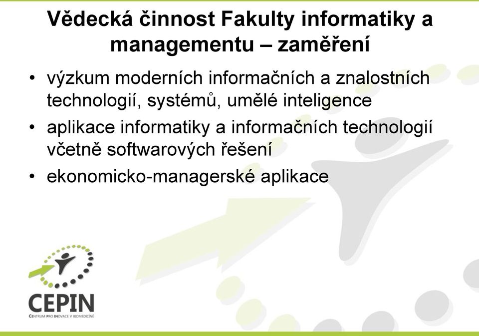 systémů, umělé inteligence aplikace informatiky a