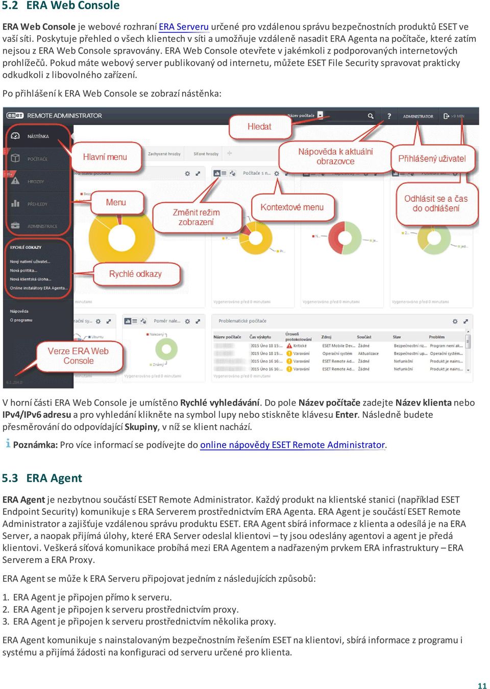 ERA Web Console otevřete v jakémkoli z podporovaných internetových prohlížečů.