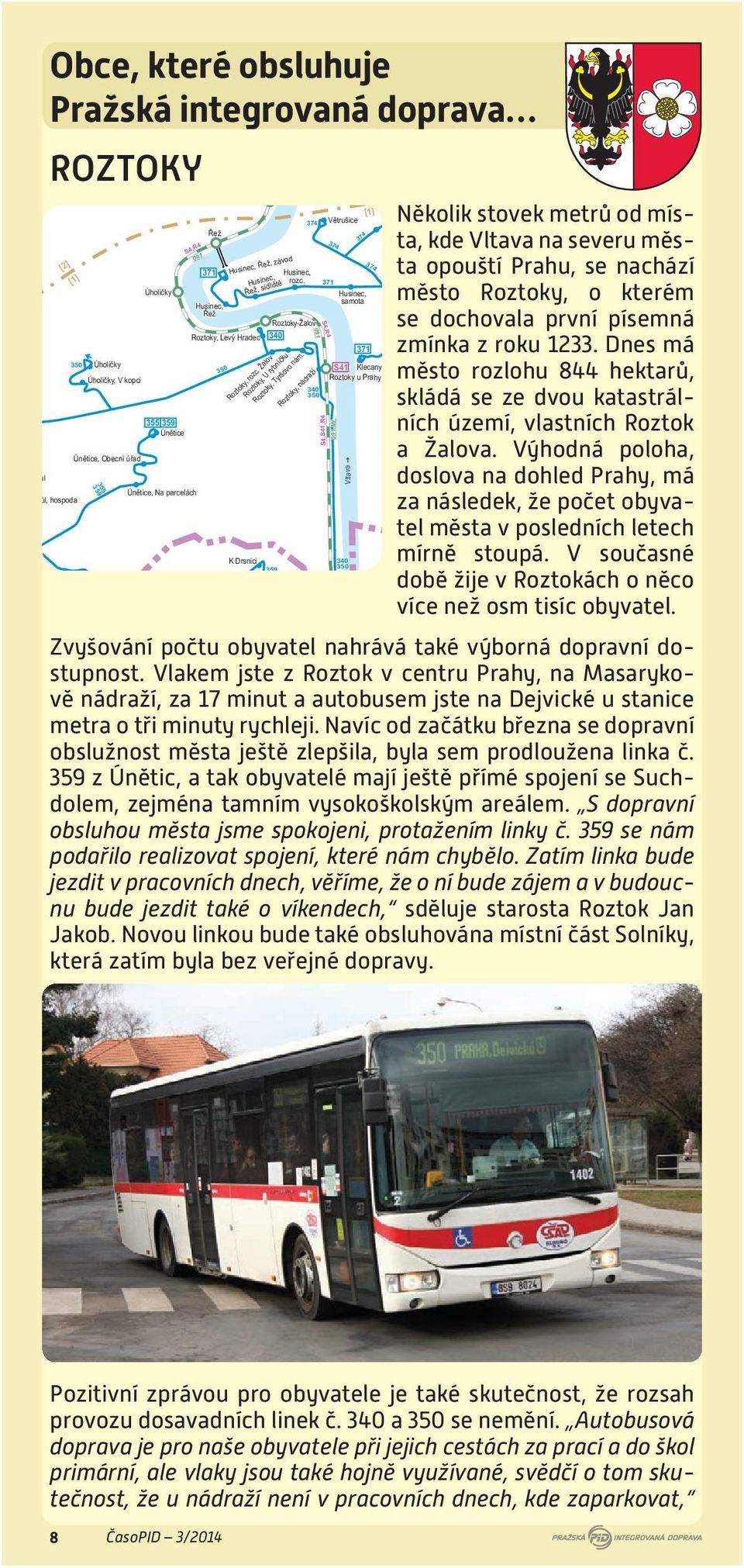 216 147 S4,R4 Únětice, Na parcelách 091 AE 176 191 4,9,10,16 230 176 Podbělohorská 167 371 Roztoky, Levý Hradec 131 Pod Lipkami 170 176 350 174 180 107 147 Hadovka Televizní věž 120 170 107 107 120