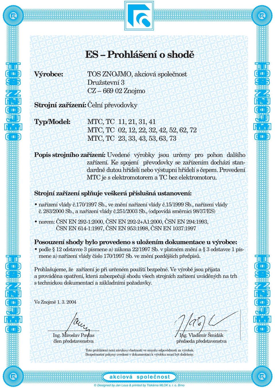 Ke spojení převodovky se zařízením dochází standardně dutou hřídelí nebo výstupní hřídelí s čepem. Provedení MTC je s elektromotorem a TC bez elektromotoru.