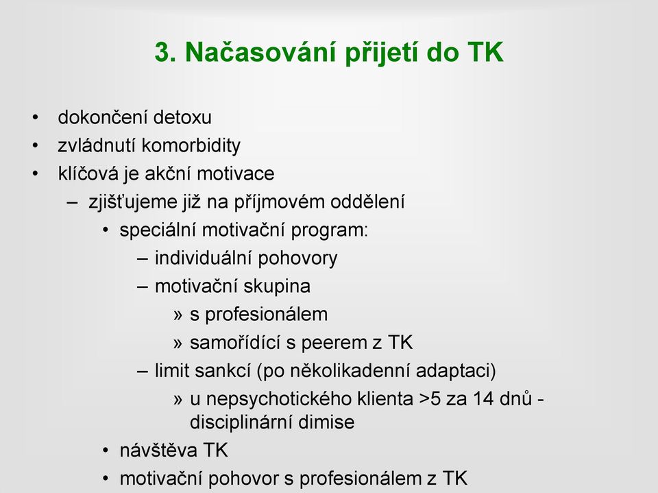 skupina» s profesionálem» samořídící s peerem z TK limit sankcí (po několikadenní adaptaci)