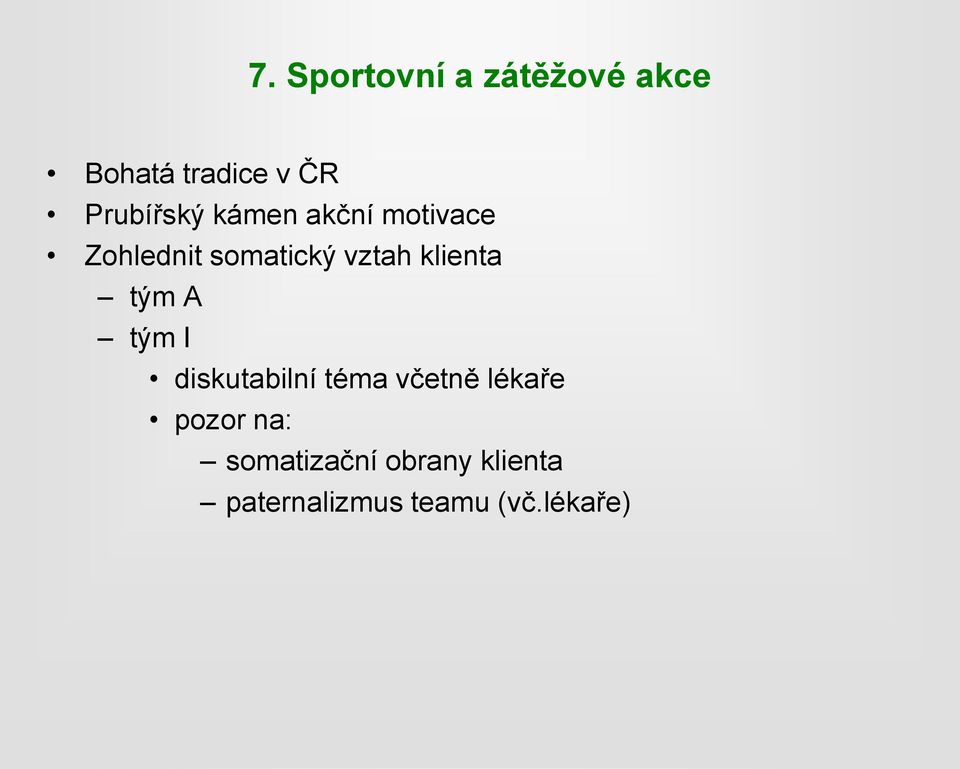 klienta tým A tým I diskutabilní téma včetně lékaře