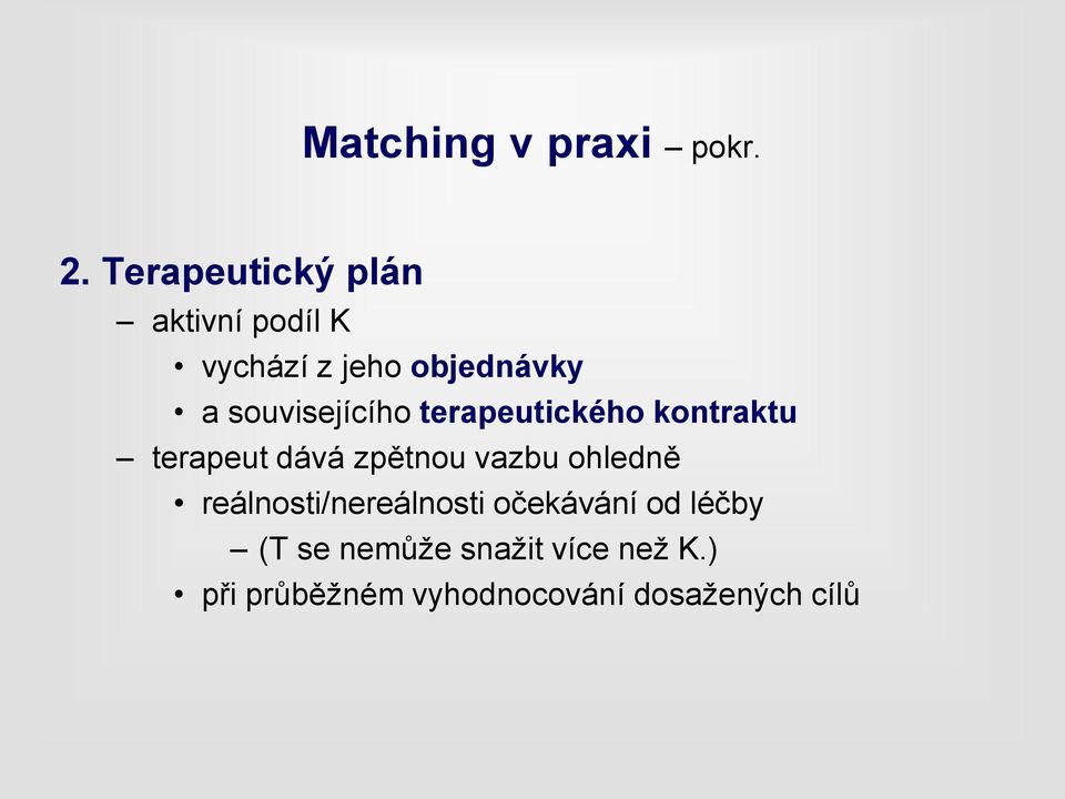 souvisejícího terapeutického kontraktu terapeut dává zpětnou vazbu