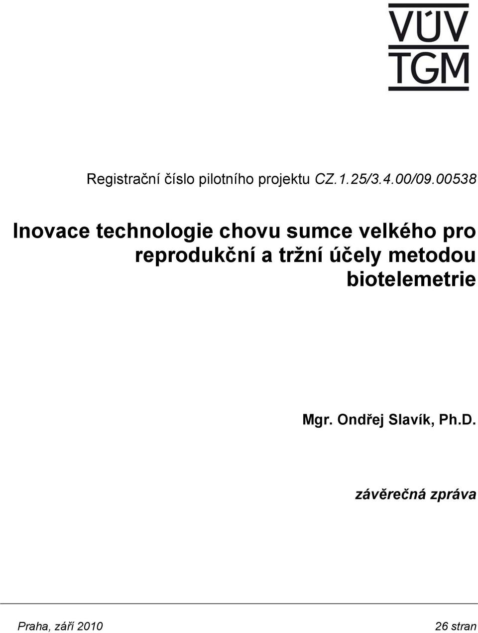 reprodukční a tržní účely metodou biotelemetrie Mgr.