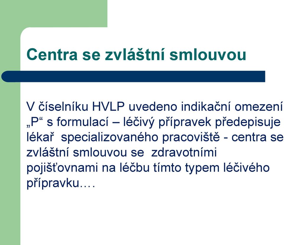 lékař specializovaného pracoviště - centra se zvláštní