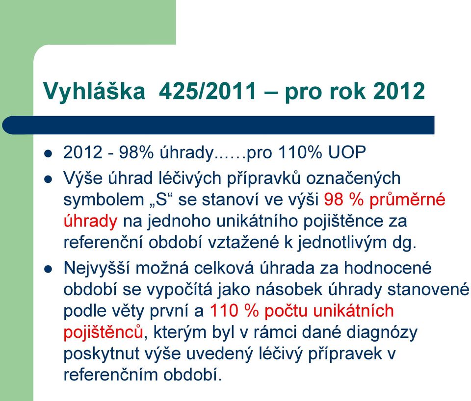 unikátního pojištěnce za referenční období vztažené k jednotlivým dg.